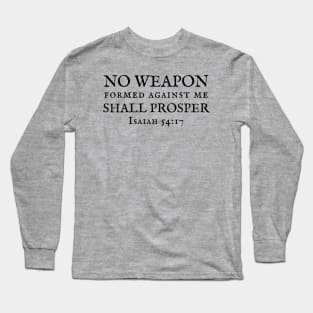 No weapon formed against me bible verse Long Sleeve T-Shirt